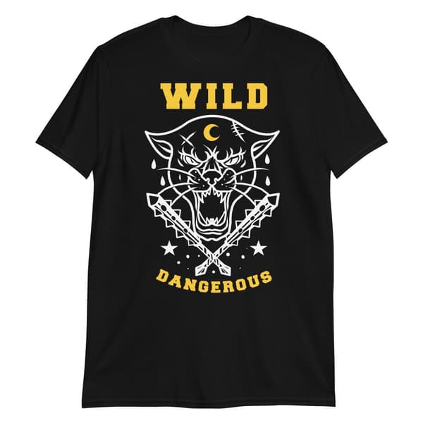 Wild & Dangerous T-shirt
