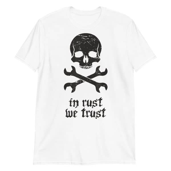 In Rust We Trust T-shirt