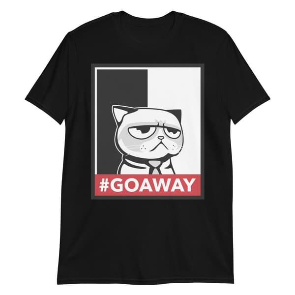 Go Away T-shirt