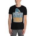 Miniatyrbild 2 av 3: Tired T-shirt