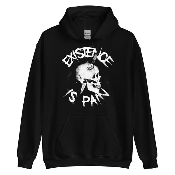 Existence Is Pain Hoodie
