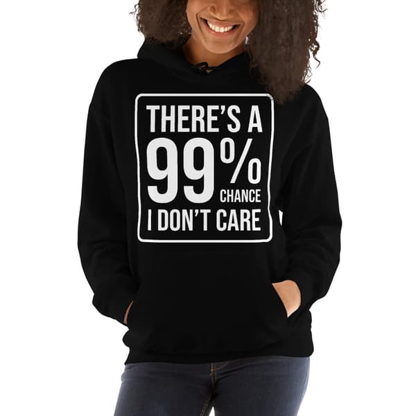 99% Chance Hoodie