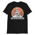 Miniatyrbild 1 av 3: No Lives Matter T-shirt