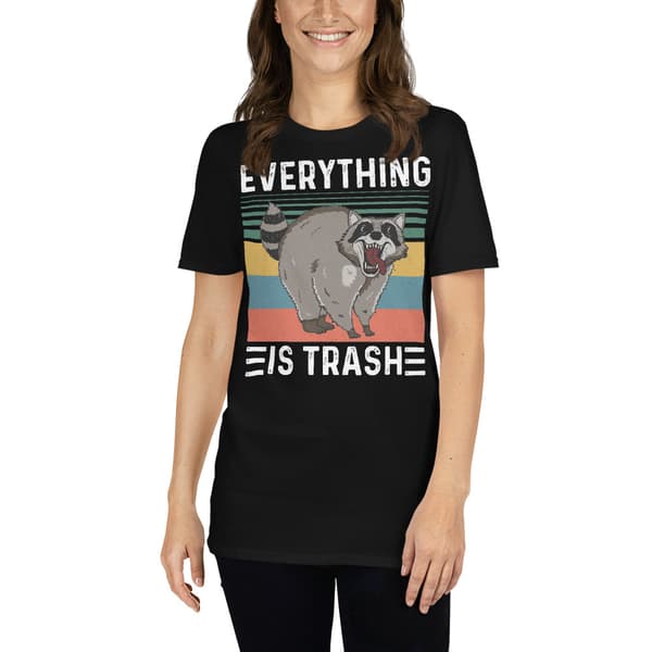 Everything Is Trash T-shirt