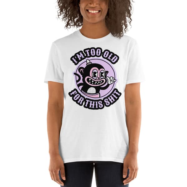 Too Old T-shirt