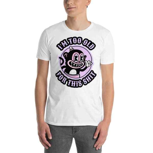 Too Old T-shirt