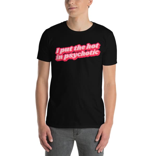 Psychotic T-shirt