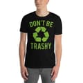 Miniatyrbild 3 av 3: Don't Be Trashy T-shirt