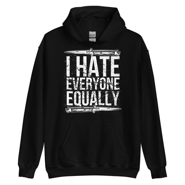 I Hate Everyone Equally Hoodie