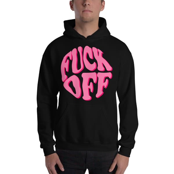 Fuck Off Hoodie