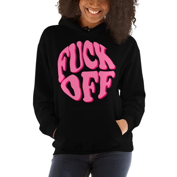 Fuck Off Hoodie
