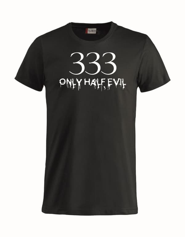 333 Only Half Evil T paita