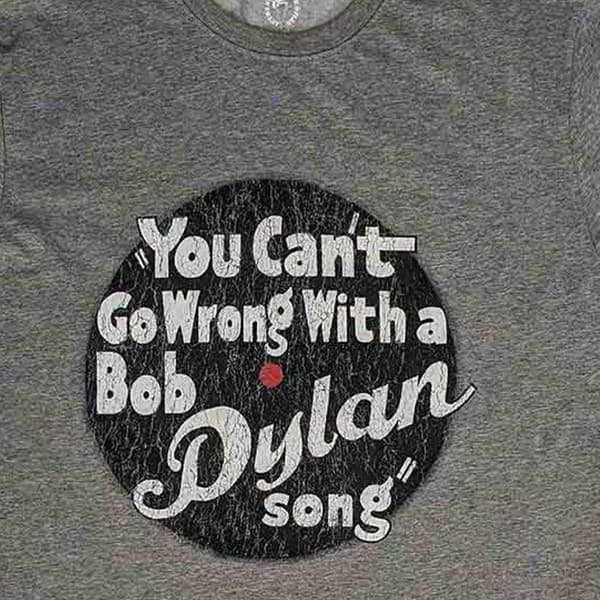 Bob Dylan You Cant Go Wrong T Shirt