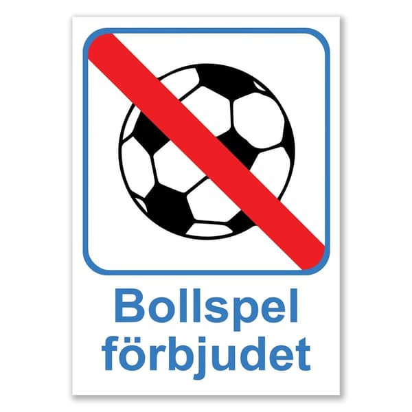 Bollspel förbjudet / Varningsskylt  - Skylt