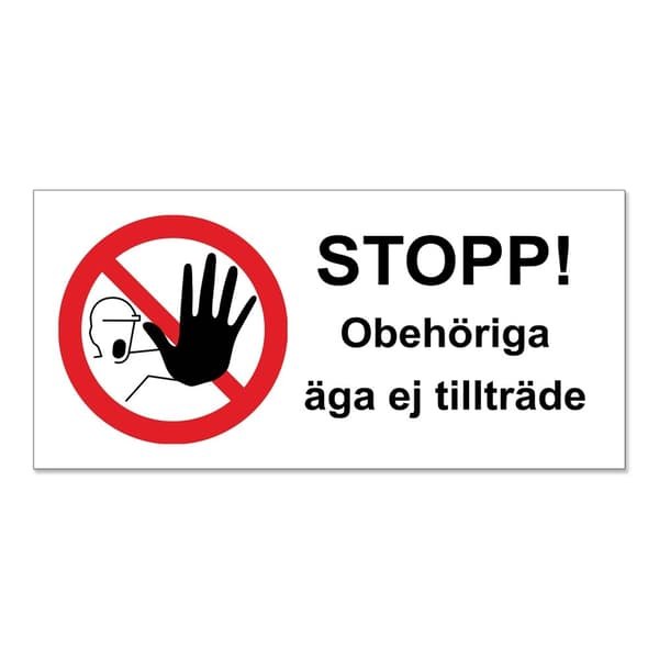 Obehöriga äga ej tillträde / Förbudsskylt / Varningsskylt  - Skylt