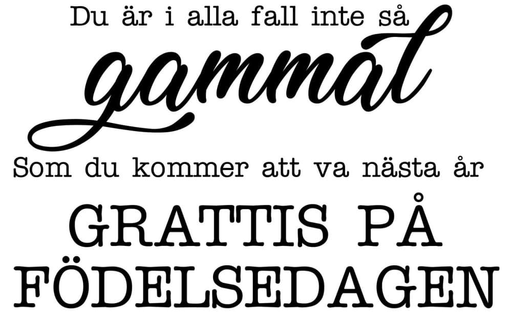 inte så Gammal