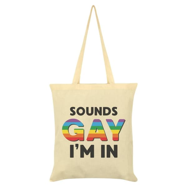Grindstore Sounds Gay Im In Tote Bag Cream One Size