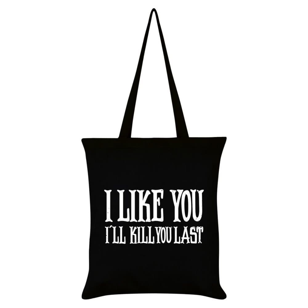 Grindstore Jag gillar dig, jag dödar dig sist Tote Bag