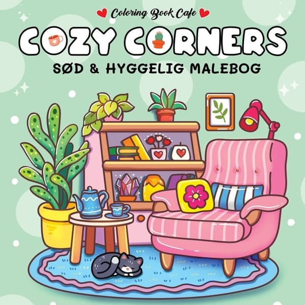 Cozy Corners - Cozy Coloring: Cute and Cozy Coloring Book