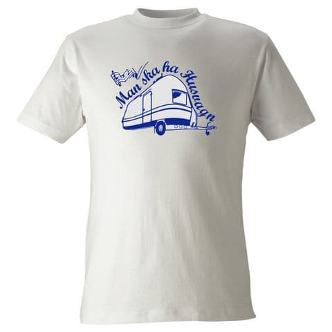 T-shirt Man ska ha Husvagn nr 31v