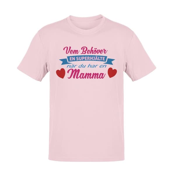Mamma T-shirt Vem behover en Superhjälte Rosa t-shirt