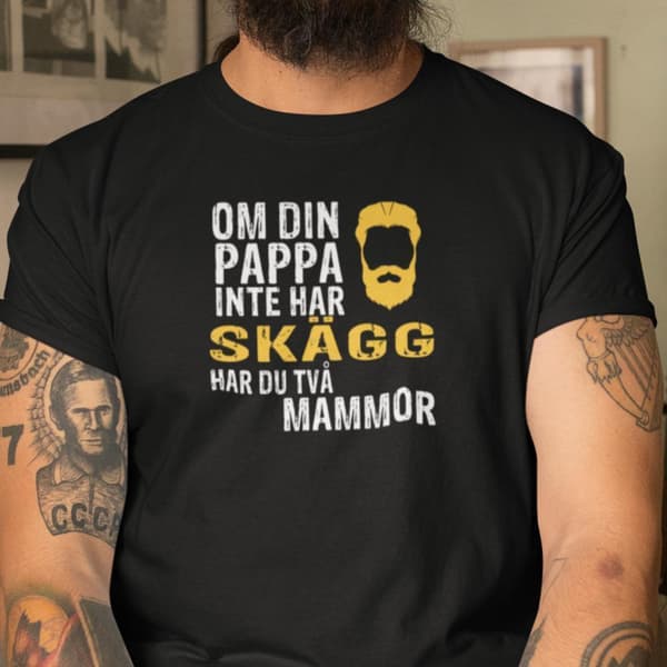 Pappa T-shirt med - Om din pappa inte har skägg har du 2 mammor
