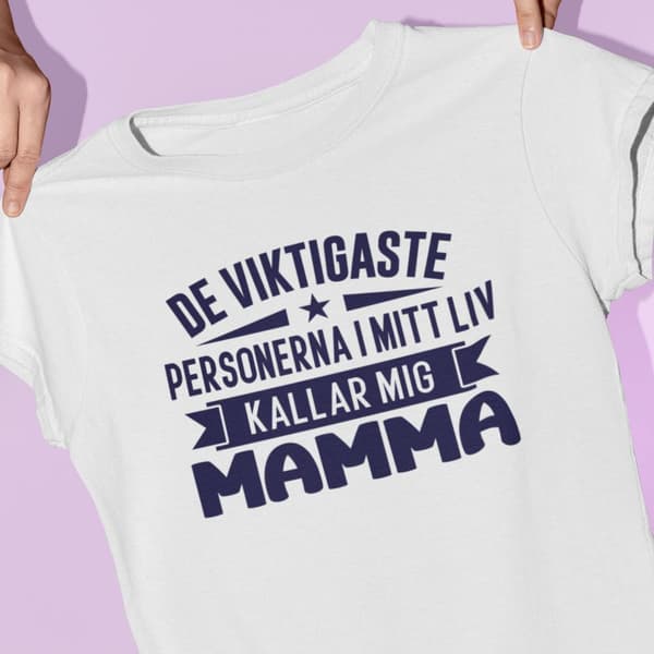 Mamma T-shirt Viktigaste personerna i mitt liv kallar mig mamma