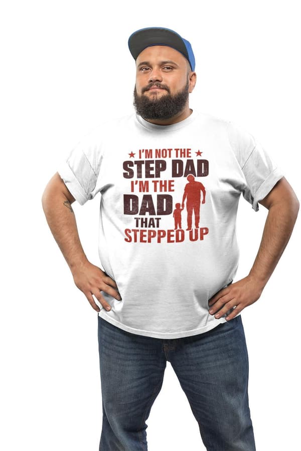 Vit pappa t-shirt . Not a step dad , dad that stepped up