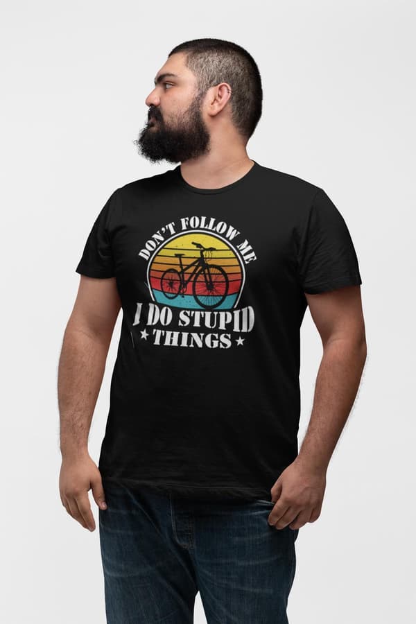 Cykel T-shirt med Do not follow me - I do stupid things