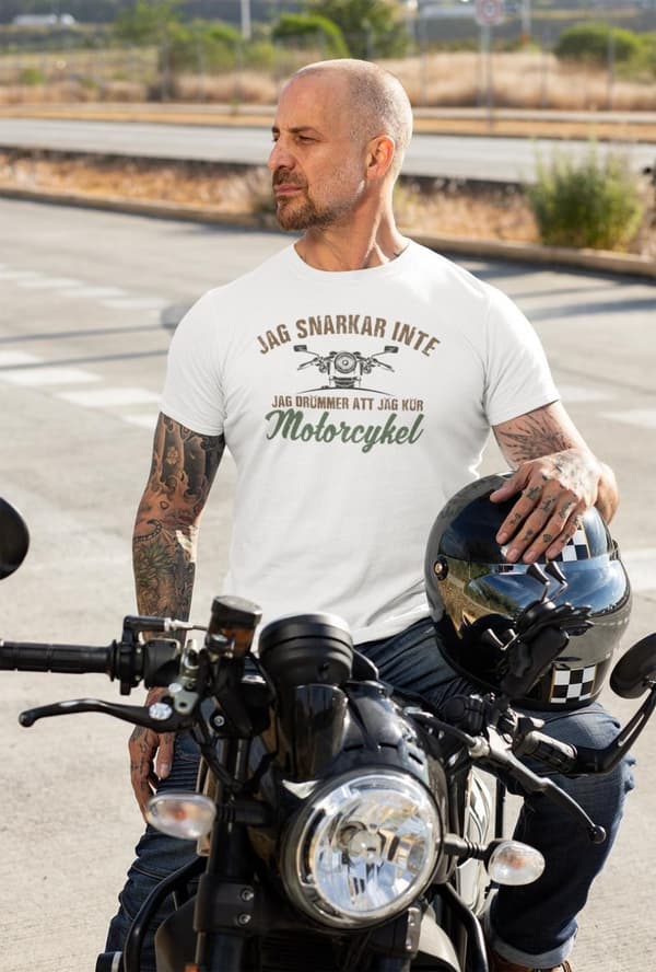 Jag snarkar inte jag drömmer att jag kör motorcykel vit T-shirt