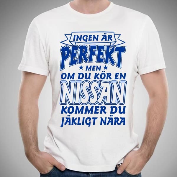 Nissan bil bomull t-shirt - Ingen är perfekt men kör Nissan...