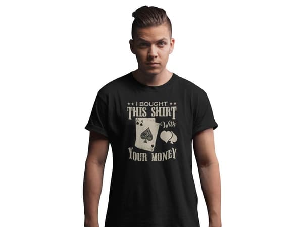 Poker T-shirt - svart - I bought this shirt with your money