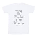 Miniatyrbilde 1 av 4: Friends Girls You´re The Rachel To My Monica Cotton T-Shirt