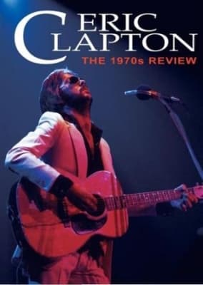 Eric Clapton - 1970S Review - Dvd Documentary (MusicDVD)