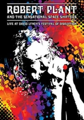Robert Plant and The Sensational Space Shifters - Live At David Lynch's Festival Of Disruption