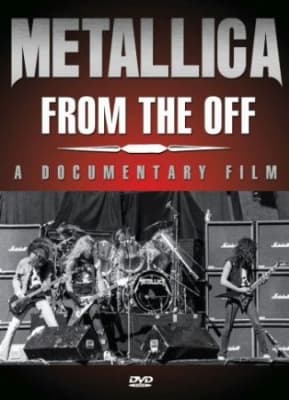 Metallica - From The Off - A Documentary Film