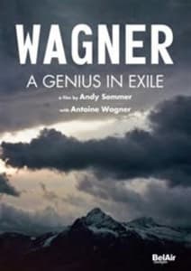Wagner - A Genius In Exile (MusicDVD)
