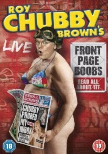 Roy Chubby Brown: Front Page Boobs DVD (2012) Roy ‘Chubby’ Brown Cert 18 Pre-Owned Region 2