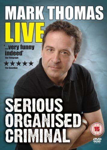 Mark Thomas: Serious Organised Criminal - Live DVD (2007) Mark Thomas Cert 15 Pre-Owned Region 2