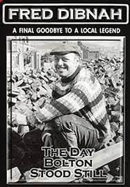FRED DIBNAH THE DAY BOLTON STOOD STILL. DVD Pre-Owned Region 2