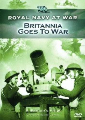 Royal Navy At War: Britannia Goes To War DVD (2011) Cert E Pre-Owned Region 2