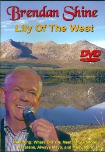 Brendan Shine: Lily of the West DVD (2012) Brendan Shine Cert E Region 2