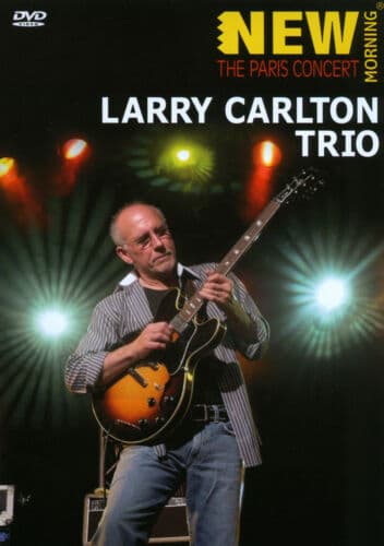 Larry Carlton Trio: The Paris ConCert DVD (2013) Larry Carlton Cert E Region 2