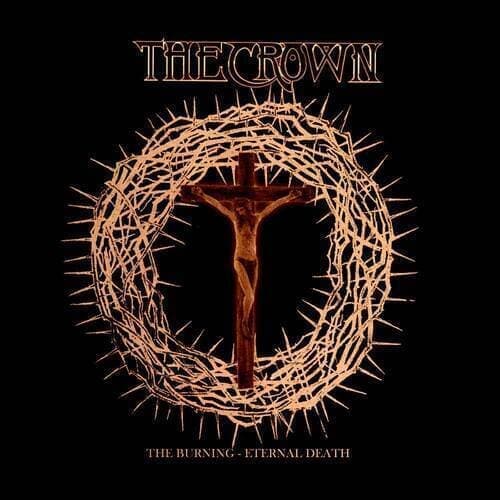 The Crown : The Burning/Eternal Death CD 2 discs (2023)