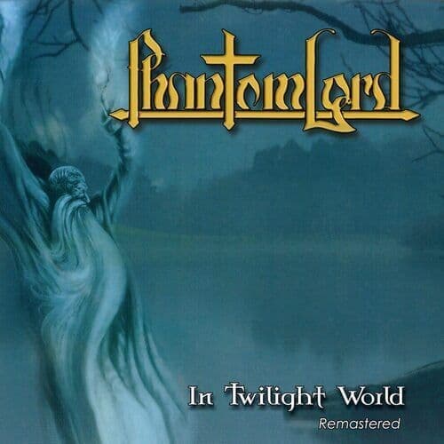 Phantom Lord : In Twilight World CD Remastered Album (2023)