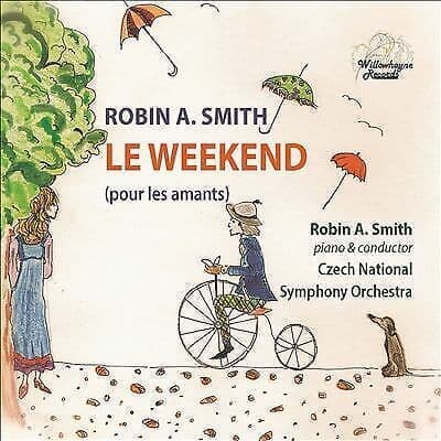 Czech National Radio Symphony Orchestra : Robin A.Smith: Le Weekend [Robin A.