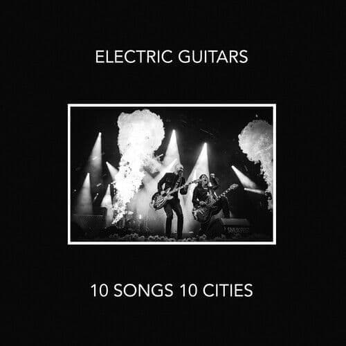 Electric Guitars : 10 Songs 10 Cities CD (2019)