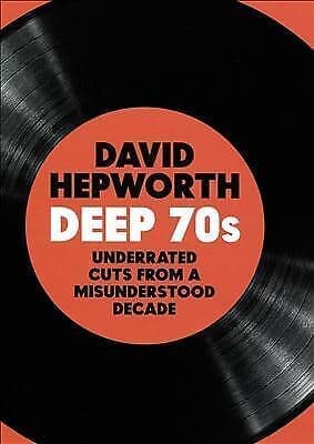 Various Artists : David Hepworth’s Deep 70s: Underrated Cuts from a