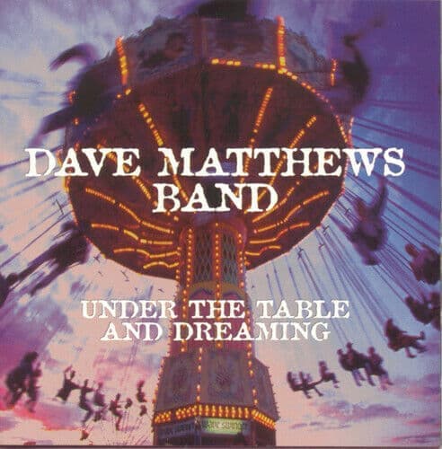 Dave Matthews Band : Under The Table And Dreaming CD