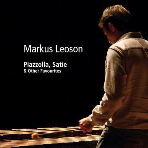 Astor Piazzolla : Markus Leoson: Piazzolla, Satie & Other Favourites CD (2023)